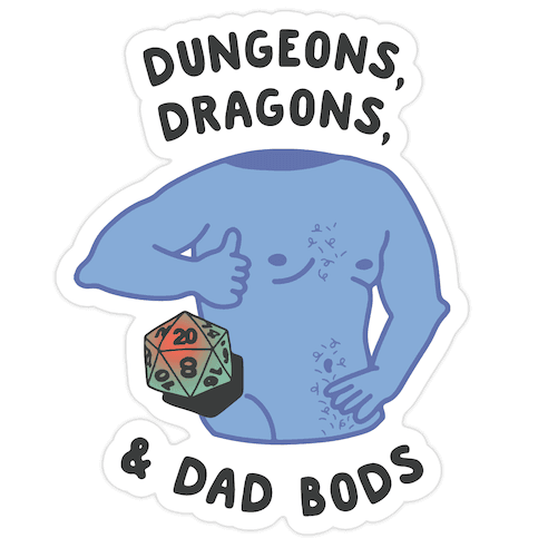 Dungeons, Dragons, & Dad Bods Die Cut Sticker