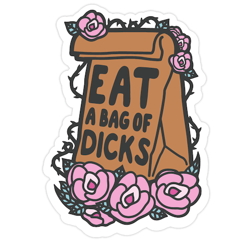 Eat A Bag of Dicks Die Cut Sticker