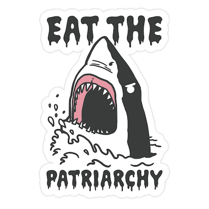 Eat The Patriarchy Shark Die Cut Sticker