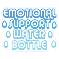 Emotional Support Water Bottle Die Cut Sticker