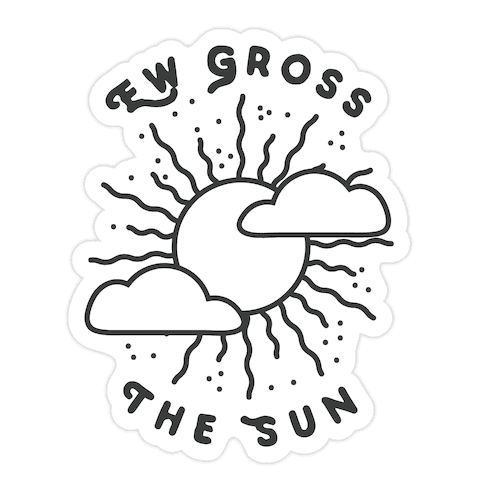 Ew Gross, The Sun Die Cut Sticker