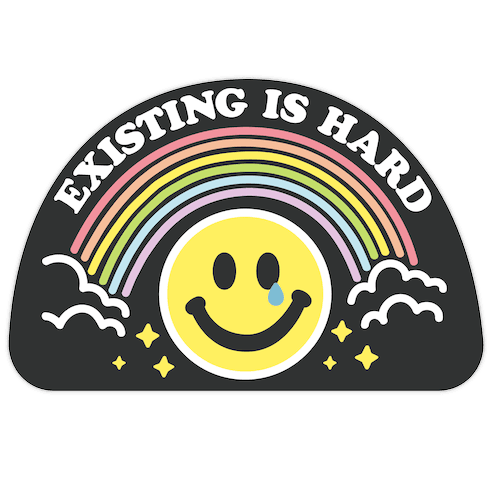 Existing Is Hard Rainbow Smile Die Cut Sticker