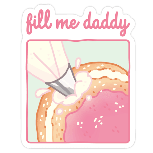 Fill Me Daddy (Donut) Die Cut Sticker