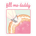 Fill Me Daddy (Donut) Die Cut Sticker