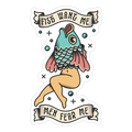 Fish Want Me Men Fear Me Reverse Mermaid Die Cut Sticker