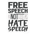 Free Speech Is NOT The Same As Hate Speech Die Cut Sticker