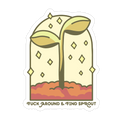 F*** Around And Find Sprout Die Cut Sticker