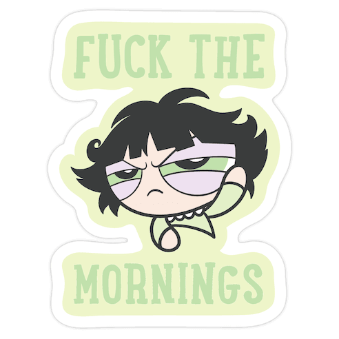 F*** The Mornings Die Cut Sticker