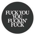 F*** You, You F***in' F*** Die Cut Sticker