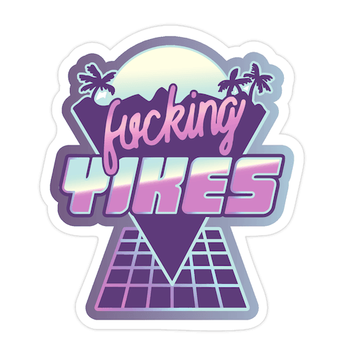 F***ing YIKES Retro Wave Die Cut Sticker