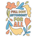Full Body Autonomy For All Die Cut Sticker