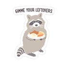 Gimme Your Leftovers Raccoon Die Cut Sticker