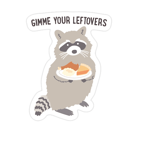 Gimme Your Leftovers Raccoon Die Cut Sticker