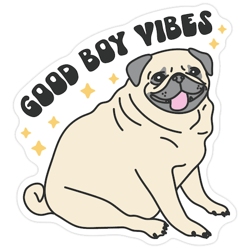 Good Boy Vibes Pug Die Cut Sticker
