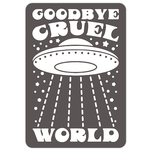 Goodbye Cruel World Die Cut Sticker