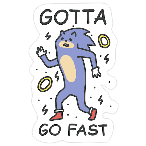 Gotta Go Fast Die Cut Sticker