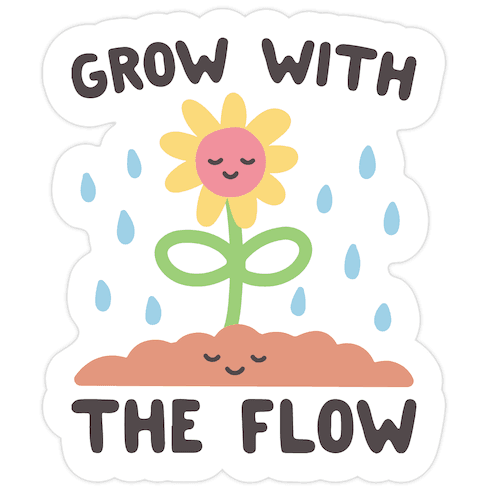 Grow With The Flow Die Cut Sticker