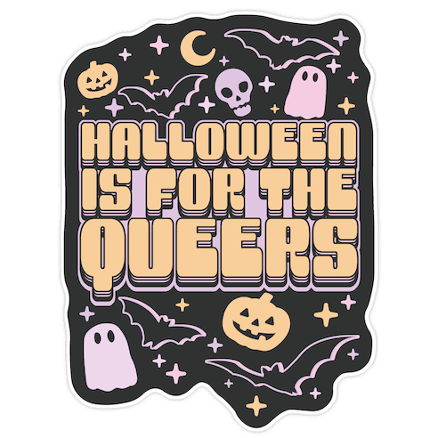 Halloween Is For The Queers Die Cut Sticker