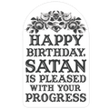 Happy Birthday Satan Is Pleased With Your Progress Die Cut Sticker