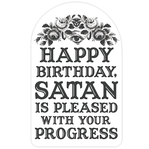 Happy Birthday Satan Is Pleased With Your Progress Die Cut Sticker