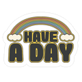 Have A Day Die Cut Sticker