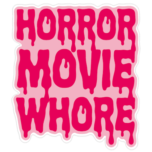 Horror Movie Whore Die Cut Sticker