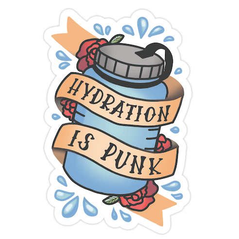 Hydration Is Punk Die Cut Sticker