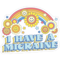 I Have a Migraine Retro Rainbow Die Cut Sticker