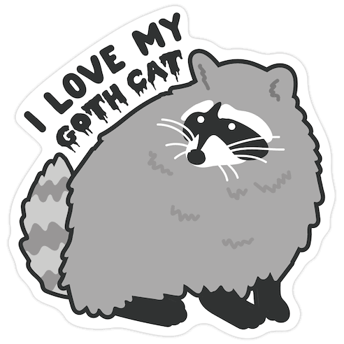 I Love My Goth Cat Raccoon Die Cut Sticker