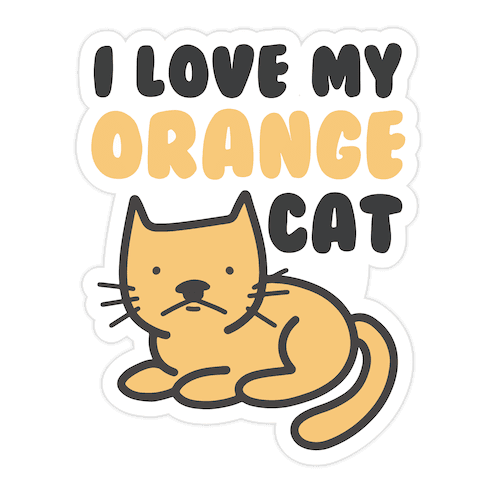I Love My Orange Cat Die Cut Sticker