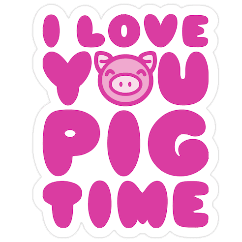 I Love You Pig Time Die Cut Sticker