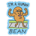 I'm A Human Bean Die Cut Sticker