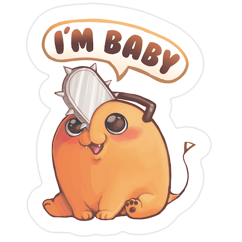 I'm Baby Pochita Die Cut Sticker