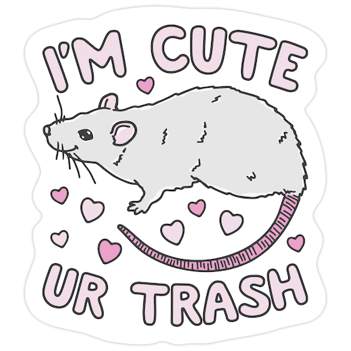 I'm Cute UR Trash Die Cut Sticker