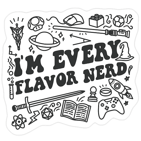 I'm Every Flavor Nerd Die Cut Sticker