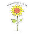 I'm Gonna Soak Up The Sun Sunflower Die Cut Sticker