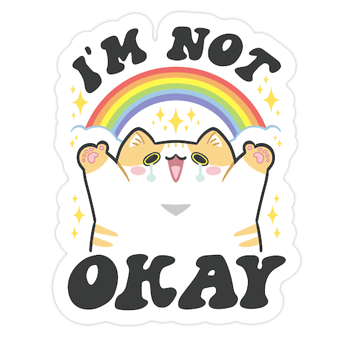 I'm Not Okay Die Cut Sticker