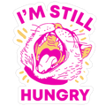 I'm Still Hungry Die Cut Sticker