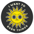 I Want to Burn Things (Scary Sun) Die Cut Sticker