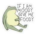 If I'm Moody Give Me Foody Die Cut Sticker