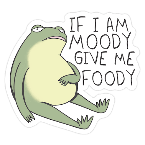 If I'm Moody Give Me Foody Die Cut Sticker