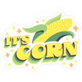 It's CORN Die Cut Sticker