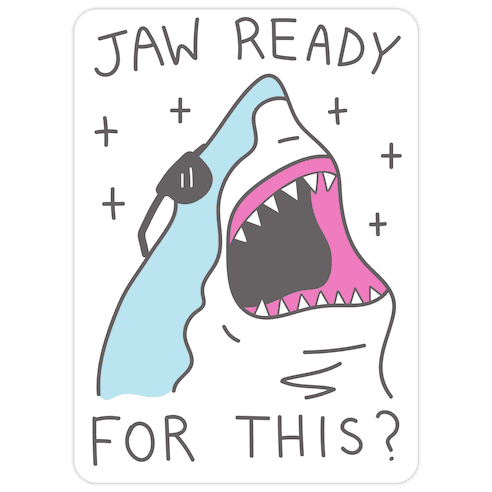 Jaw Ready For This? Shark Die Cut Sticker