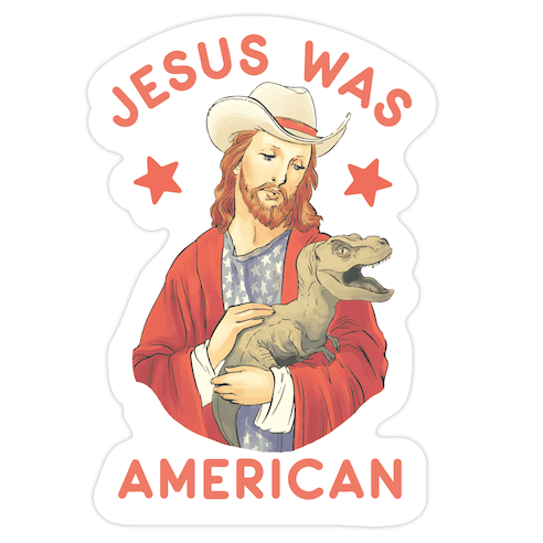 Jesus Was American Die Cut Sticker