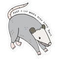 Just A Cat Who's Seen Some Shit Opossum Die Cut Sticker