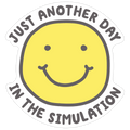 Just Another Day In The Simulation Smiley Die Cut Sticker