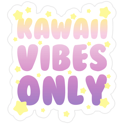 Kawaii Vibes Only Die Cut Sticker