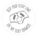 Keep Your Filthy Law Off My Silky Drawers Die Cut Sticker
