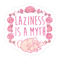 Laziness Is a Myth Die Cut Sticker