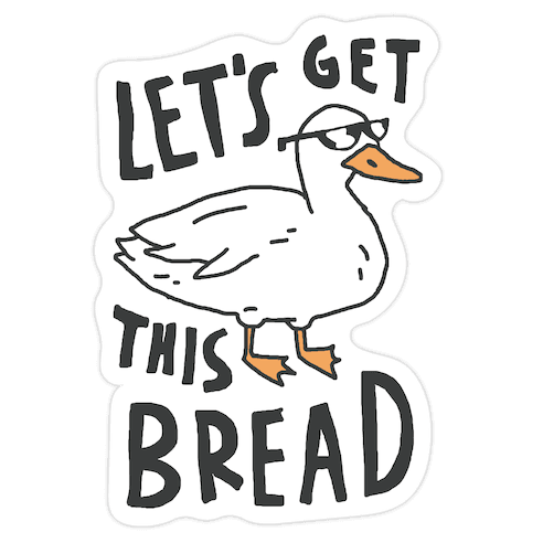 Let's Get This Bread Duck Die Cut Sticker